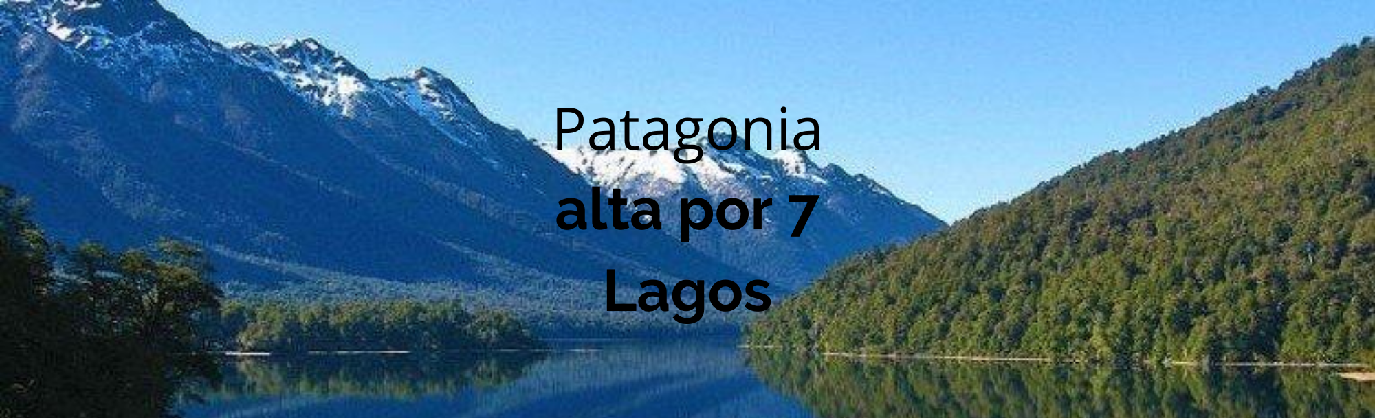 Patagonia alta por 7 Lagos
