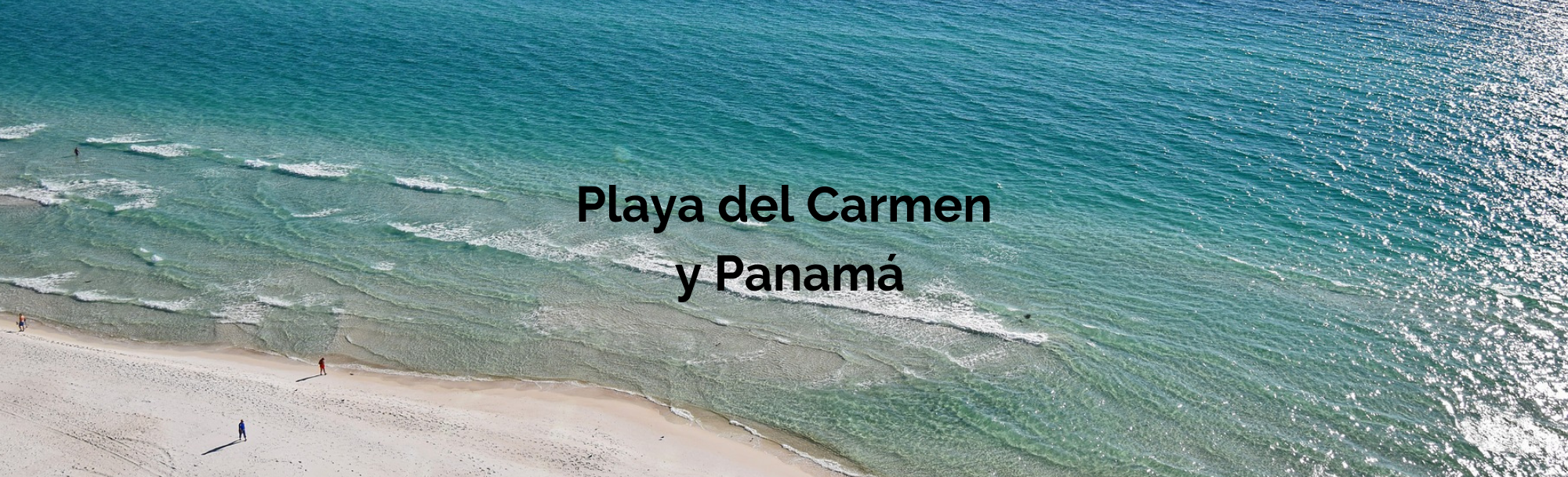 Playa del Carmen y Panamá